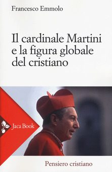 Cover of CARDINAL MARTINI AND THE GLOBAL FIGURE OF THE CHRISTIAN